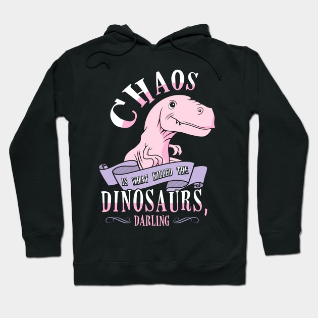 Heathers. Chaos Is What Killed The Dinosaurs.. Hoodie by KsuAnn